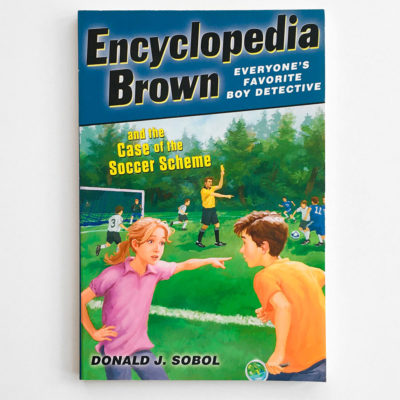 ENCYCLOPEDIA BROWN AND THE CASE OF THE SOCCER SCHEME