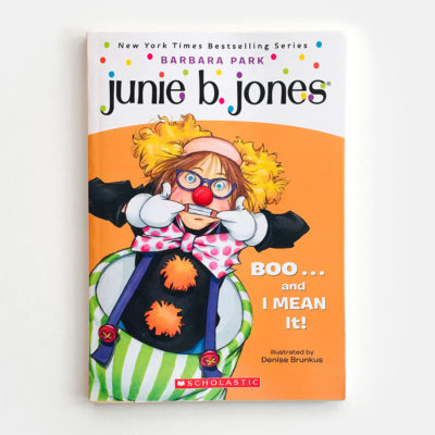 JUNIE B. JONES: BOO...AND I MEAN IT!