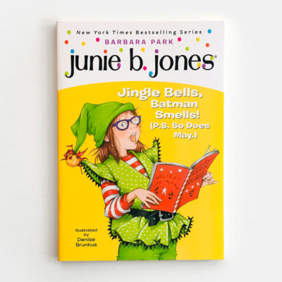 JUNIE B. JONES: JINGLE BELLS, BATMAN SMELLS!