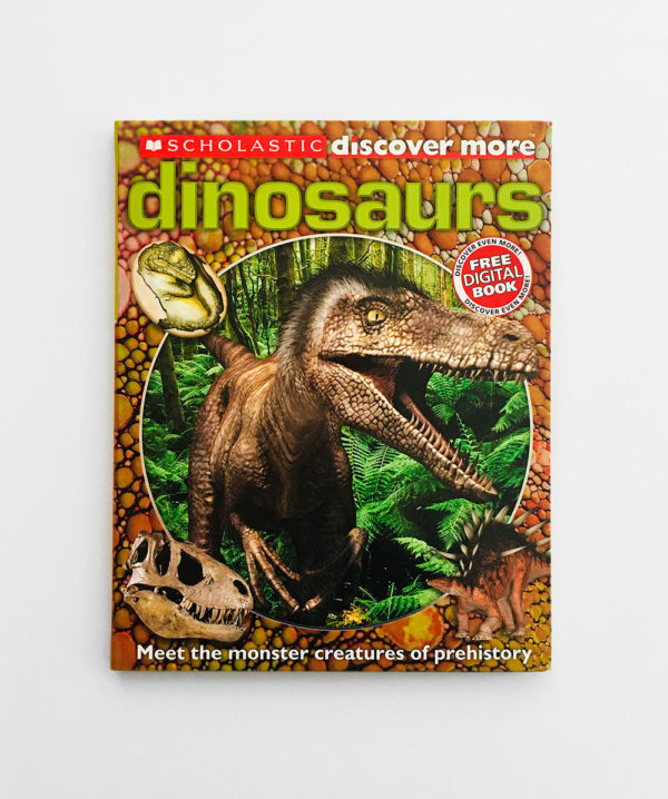 DISCOVER MORE: DINOSAURS