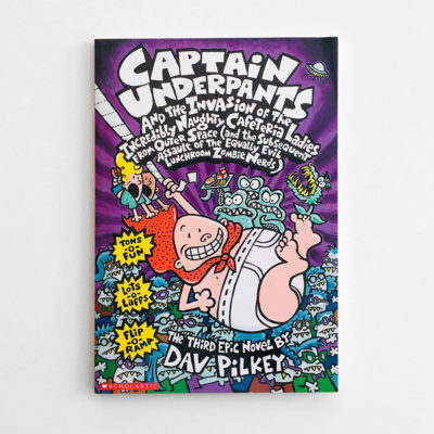CAPTAIN UNDERPANTS AND THE INVASION OF THE INCREDIBLY NAUGHTY CAFETERIA LADIES (#3)