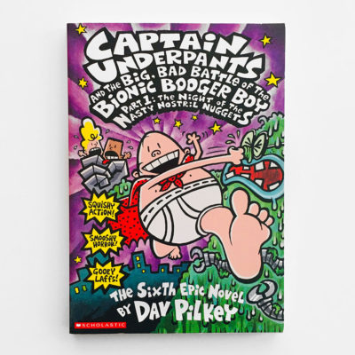 CAPTAIN UNDERPANTS AND THE BIG, BAD BATTLE OF THE BIONIC BOOGER BOY - PART 1 (#6)