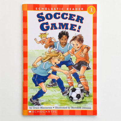 SCHOLASTIC READERS #1: SOCCER GAME!