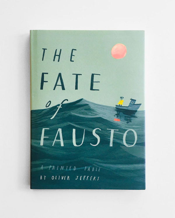 THE FATE OF FAUSTO - OLIVER JEFFERS