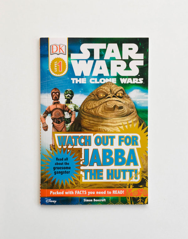 DK READERS #1: STAR WARS, WATCH OUT FOR JABBA THE HUT!