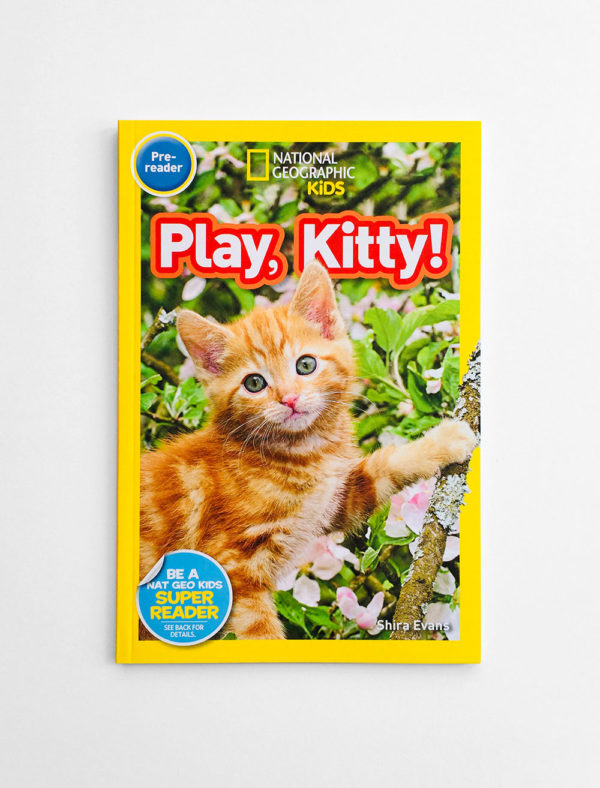 NAT GEO PRE-READER: PLAY, KITTY!