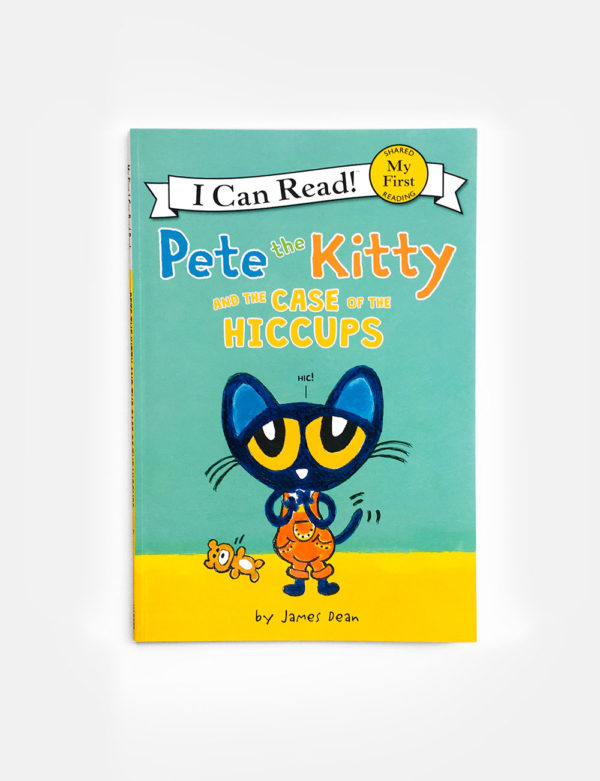 I CAN READ - MY FIRST READING: PETE THE KITTY AND THE CASE OF THE HICCUPS