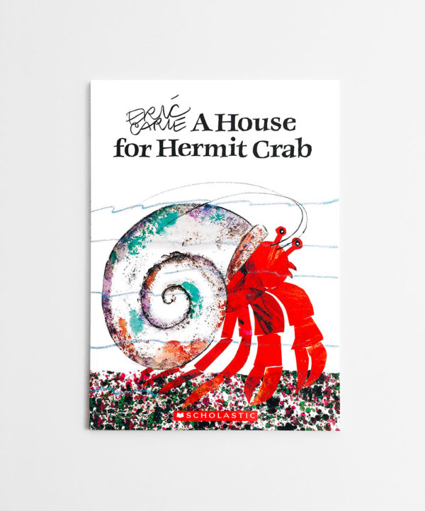 ERIC CARLE: A HOUSE FOR HERMIT CRAB