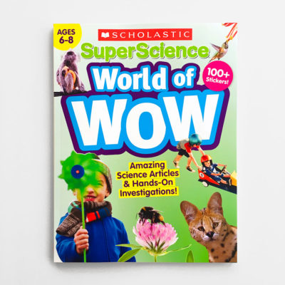 SUPERSCIENCE WORLD OF WOW: AGES 6-8