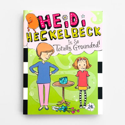 HEIDI HECKELBECK IS SO TOTALLY GROUNDED (#24)