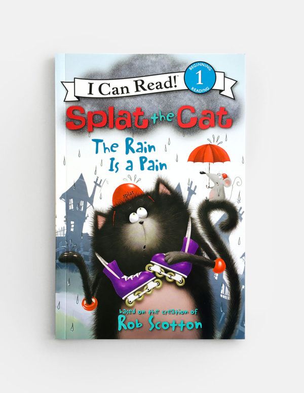 I CAN READ #1: SPLAT THE CAT, THE RAIN IS A PAIN