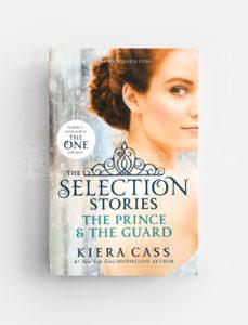 SELECTION SERIES: THE SELECTION STORIES - THE PRINCE & THE GUARD