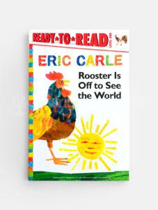 READY TO READ #1: ROOSTER IS OFF TO SEE THE WORLD - ERIC CARLE