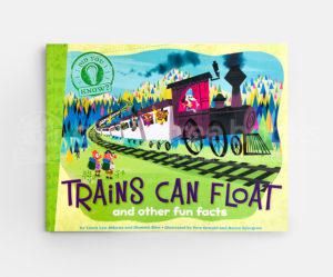 DID YOU KNOW? TRAINS CAN FLOAT AND OTHER FUN FACTS