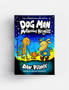 DOG MAN: MOTHERING HEIGHTS (#10)