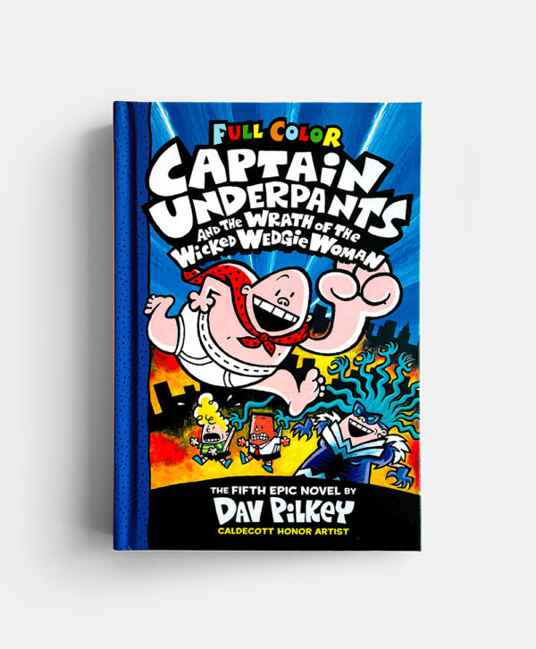 CAPTAIN UNDERPANTS #5: THE WRATH OF THE WICKED WEDGIE WOMAN