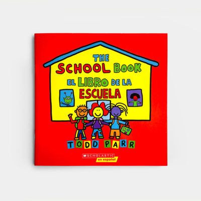 LIBRO DE LA ESCUELA / THE SCHOOL BOOK - TODD PARR